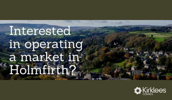 Interested in operating a market in Holmfirth?