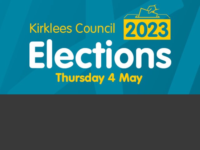 Kirklees Council Elections Thursday 4 May 2023